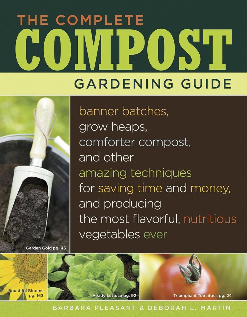"The Complete Compost Gardening Guide" by Barbara Pleasant and Deborah 